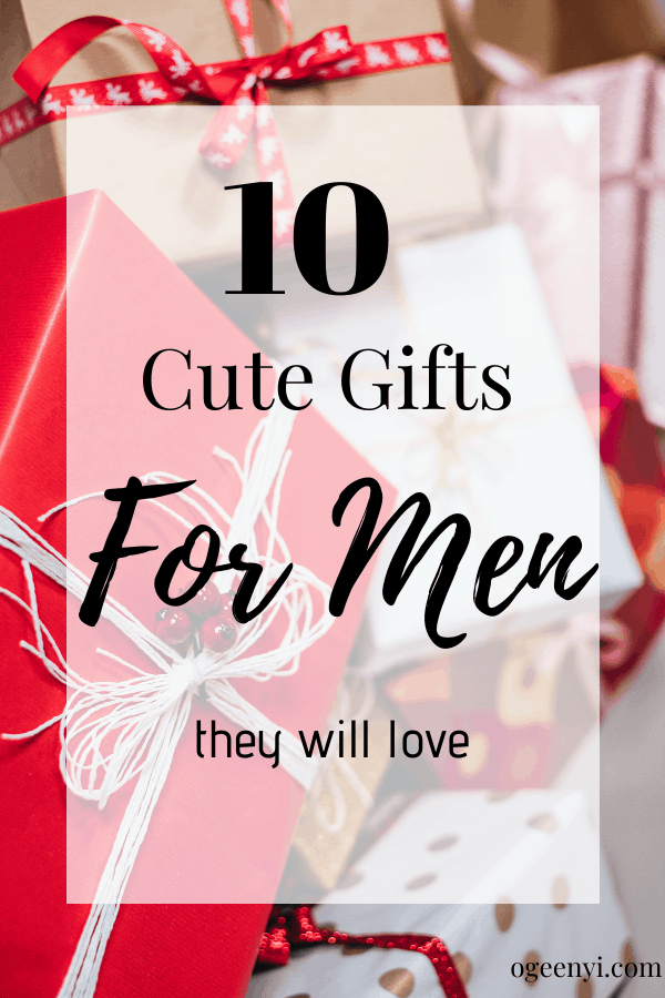 Cute Gift Ideas For Men They Will Love