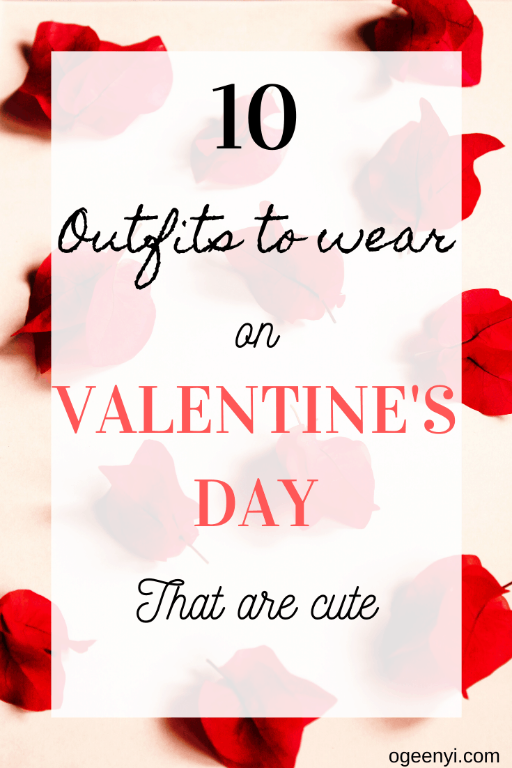 10 Outfits to Wear On Valentine’s Day That Are Cute