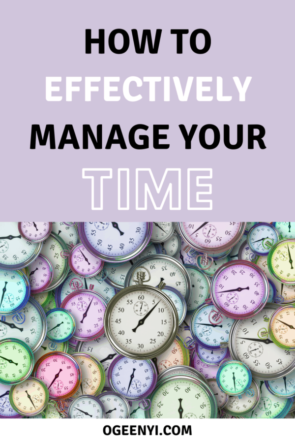 How To Manage Time - 10 Powerful Time Management Skills - Oge Enyi