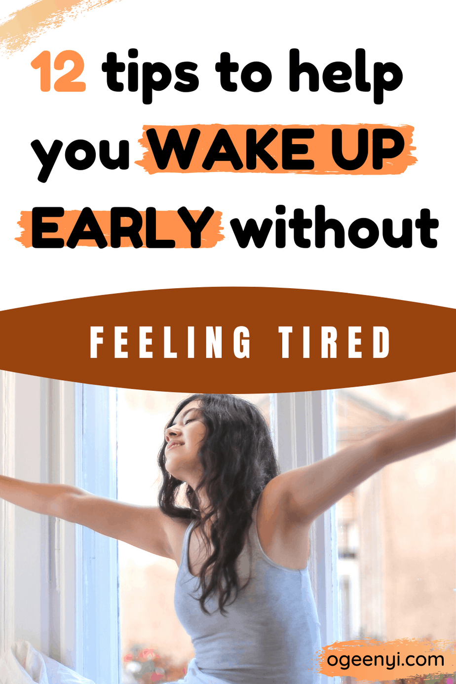 How To Wake Up Early In The Morning Without Feeling Tired - Oge Enyi