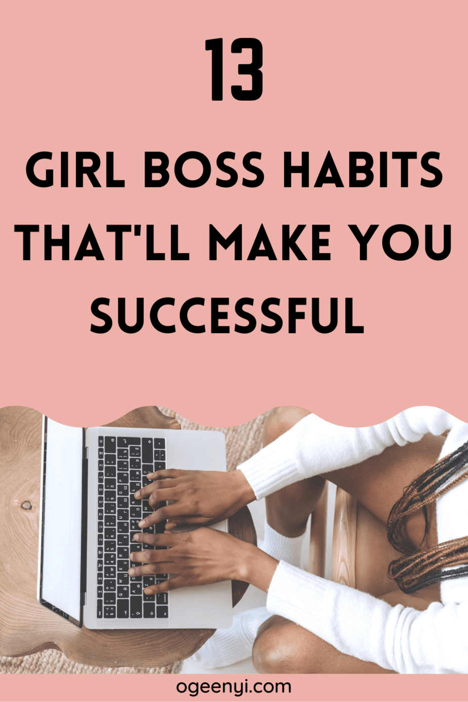 13 Girl boss habits that will make you successful 